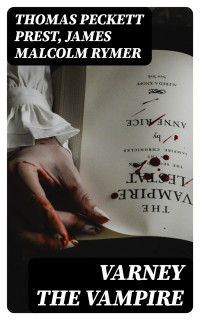 Thomas Peckett Prest & James Malcolm Rymer — Varney the Vampire