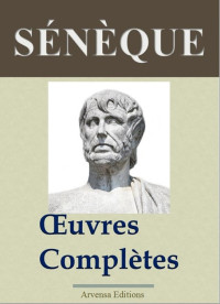 Sénèque [Sénèque] — Sénèque : Oeuvres complètes