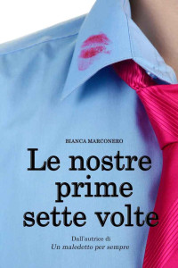 Bianca Marconero [Marconero, Bianca] — Le nostre prime sette volte