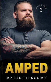 Marie Lipscomb — Amped: Plus Sized Rockstar Romance - Vixens Rock, Book 3