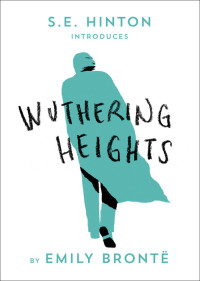 Emily Brontë, S. E. Hinton — Wuthering Heights