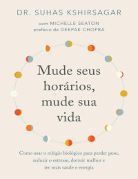 Suhas Kshirsagar — Mude seus horários, mude sua vida