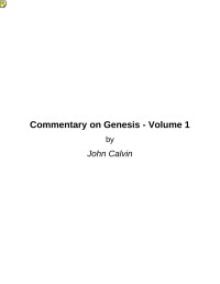 John Calvin — Commentary on Genesis - Volume 1
