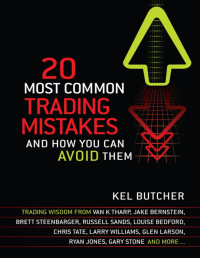 Kel Butcher [Butcher, Kel] — 20 Most Common Trading Mistakes: And How You Can Avoid Them