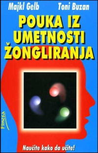 Toni Buzan i Majkl Gelb — Pouka iz umjetnosti žongliranja