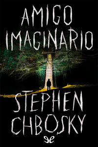 Stephen Chbosky — Amigo imaginario