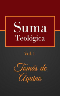Unknown Author — Tomás de Aquino - Suma Teológica - Vol. I (Ed. Loyola)
