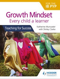 Katherine Muncaster, Shirley Clarke — Growth Mindset - Teaching for Success