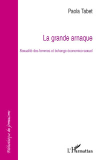 Paola Tabet — La grande arnaque - Séxualité des femmes et échange économico-sexuel