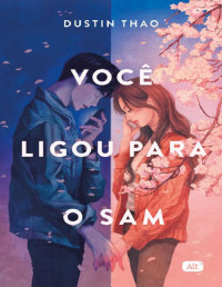 Dustin Thao — Você Ligou para o Sam