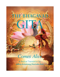 Jeffrey Armstrong — The Bhagavad Gita Comes Alive: A Radical Translation