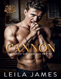 Leila James — Cannon: Dark College Bully Romance (Brothers of Hawthorne Hall Book 2)