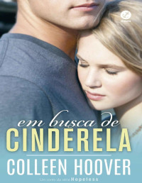 Colleen Hoover — Em busca de Cinderela - Hopeless - vol. 2,5