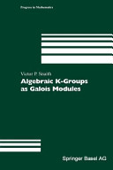 Victor P. Snaith — Algebraic K-Groups as Galois Modules