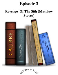Revenge Of The Sith (Matthew Stover) — Episode 3