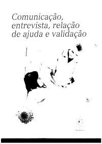 Margot Phaneuf — Comunicação, Entrevista, Relação de Ajuda e Validação