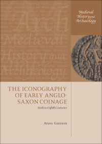 Gannon, Anna — The Iconography of Early Anglo-Saxon Coinage