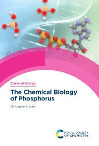Walsh, Christopher T — The Chemical Biology of Phosphorus