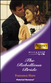 Louise Allen — The Rebellious Bride
