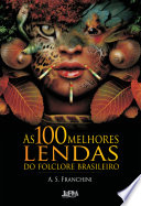 A. S. Franchini — As 100 Melhores Lendas do Folclore Brasileiro