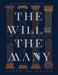 James Islington — The Will of the Many