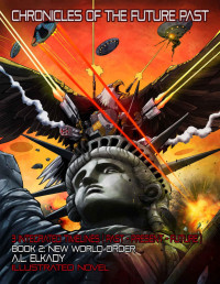 A. Elkady — Science Fiction meets Action and Espionage - New World Order - Illustrated Novel (Chronicles of The Future Past Book 2)