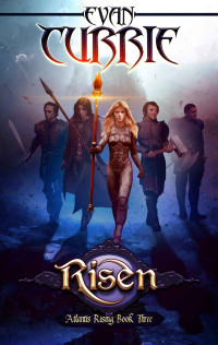 Evan Currie — Atlantis Rising 3 - Risen