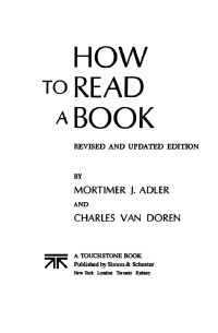 Mortimer J. Adler, Charles Van Doren — How to Read a Book: The Classic Guide to Intelligent Reading
