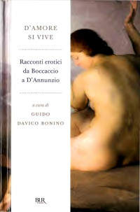 AA.VV. & Davico Bonino, Guido — D'amore si vive. Racconti erotici da Boccaccio a D'Annunzio