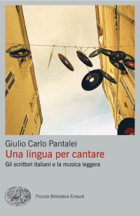 Giulio Carlo Pantalei — Una lingua per cantare