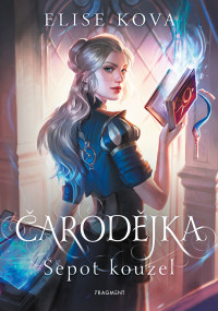 Elise Kova — Čarodějka – Šepot kouzel