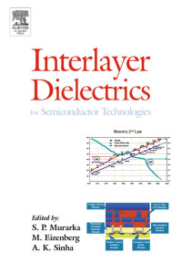 Murarka M, Eizenberg A Sinha  — Interlayer Dielectrics for Semiconductor Technologies