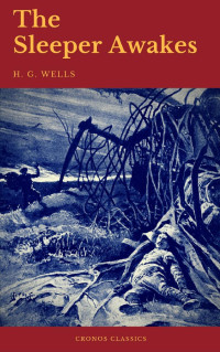 H. G. Wells — The Sleeper Awakes