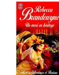 Rebecca Brandewyne [Brandewyne, Rebecca] — Un mari en héritage