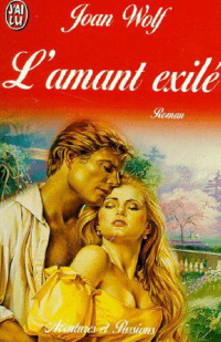 Wolf, Joan [Wolf, Joan] — L'Amant Exilé