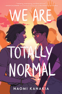 Naomi Kanakia — We Are Totally Normal
