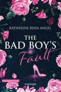 Katherine Rhea Angel — The Bad Boy's Fault