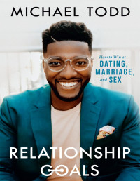 Michael Todd — Relationship Goals