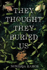 NoNieqa Ramos — They Thought They Buried Us