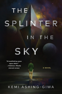 Kemi Ashing-Giwa — The Splinter in the Sky