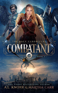 Anderle, Michael & Carr, Martha & Knorr, A.L. — Combatant: The Revelations of Oriceran (The Kacy Chronicles Book 3)