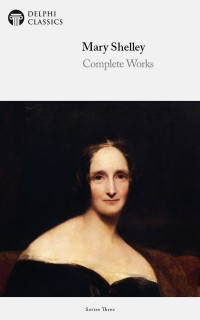 Mary Shelley — Complete Works of Mary Shelley