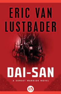 Eric van Lustbader — Dai-San