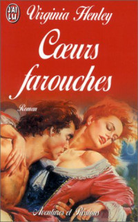 Virginia Henley [Henley, Virginia] — Coeurs farouches