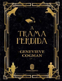 Genevieve Cogman — (A Biblioteca Invisível #4) A Trama Perdida