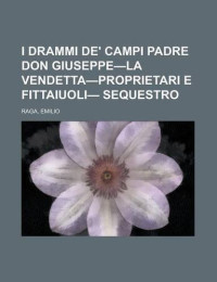 Emilio Raga [Raga, Emilio] — I drammi de' campi Padre Don Giuseppe