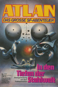 Hans Kneifel — ATLAN 103-In den Tiefen der Stahlwelt (Im Auftrag der Kosmokraten)