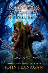 John Flanagan — Arazan's Wolves: Ranger's  Apprentice   (The Royal Ranger Book 6)