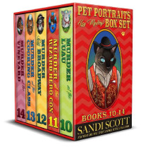 Sandi Scott — Pet Portraits Cozy Mystery Series Books 10-14.