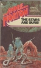Andre Norton — The stars are ours!